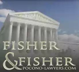 Fisher & Fisher Law Offices Attorneys Serving the Poconos
